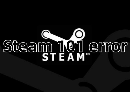 《Steam》101 error怎么办？UU助你快速解决！